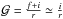 Mathematical equation: \hbox{${\cal G} = \frac{f + i}{r} \simeq \frac{i}{r}$}