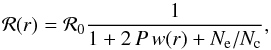 Mathematical equation: \begin{equation} {\cal R}(r) = {\cal R}_{0} \frac{1}{1 + 2\,P\,w(r) + N_{\rm e}/N_{\rm c}}, \end{equation}