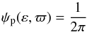 Mathematical equation: \appendix \setcounter{section}{1} \begin{equation} \psi_{\rm p}(\varepsilon, \varpi) = \frac{1}{2 \pi} \end{equation}