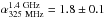 Mathematical equation: \hbox{$\alpha_{\rm 325~MHz}^{\rm 1.4~GHz}=1.8\pm0.1$}