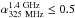 Mathematical equation: \hbox{$\alpha_{\rm 325~MHz}^{\rm 1.4~GHz}\le0.5$}