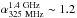 Mathematical equation: \hbox{$\alpha_{\rm 325~MHz}^{\rm 1.4~GHz}\sim1.2$}