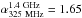 Mathematical equation: \hbox{$\alpha_{\rm 325~MHz}^{\rm 1.4~GHz}=1.65$}