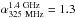 Mathematical equation: \hbox{$\alpha_{\rm 325~MHz}^{\rm 1.4~GHz}=1.3$}