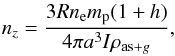 Mathematical equation: \begin{eqnarray} n_{z}=\frac{3Rn_{\rm e}m_{\rm p}(1+h)}{4\pi a^{3} I \rho_{{\rm as}+g}}, \end{eqnarray}