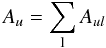 Mathematical equation: \begin{equation} A_{u}=\sum_{\rm l}A_{ul} \end{equation}