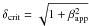 Mathematical equation: \hbox{$\delta_\mathrm{crit}=\sqrt{1+\beta_\mathrm{app}^2}$}