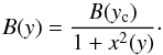 Mathematical equation: \begin{equation} B(y)={B(y_{\rm c})\over 1 + x^2(y)}\cdot \end{equation}