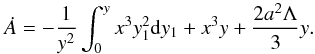 Mathematical equation: \begin{equation} \dot A = - {1\over y^2}\int_0^y x^3 y_1^2{\rm d} y_1 + x^3 y + {2 a^2\Lambda\over 3} y. \end{equation}