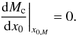 Mathematical equation: \begin{equation} {{\rm d} M_{\rm c}\over{\rm d} x_0}\bigg |_{x_{0,M}} = 0. \end{equation}