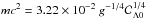 Mathematical equation: \hbox{$m c^2 = 3.22\times 10^{-2}~ g^{-1/4} {\cal C}_{\Lambda 0}^{1/4}$}