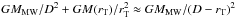 Mathematical equation: \hbox{$GM_{\rm MW}/D^2 + G M(r_{\rm T})/r_{\rm T}^2 \approx GM_{\rm MW}/(D-r_{\rm T})^2 $}