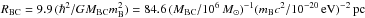 Mathematical equation: \hbox{$R_{\rm BC} =9.9\,(\hbar^2/G M_{\rm BC} m_{\rm B}^2) = 84.6\,(M_{\rm BC}/10^{6}\,M_{\odot})^{-1}(m_{\rm B} c^2/10^{-20}\rm\,eV)^{-2}\,pc$}