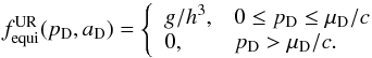 Mathematical equation: \begin{equation} f_{\rm equi}^{\rm UR}(p_{\rm D},a_{\rm D}) = \left\{\begin{array}{ll} {g/ h^3} , & 0\le p_{\rm D} \le \mu_{\rm D}/c \\ 0 ,& p_{\rm D} > \mu_{\rm D}/c. \\ \end{array}\right. \end{equation}