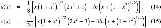 Mathematical equation: \begin{eqnarray} u(x) &= &{1\over 8}\left[x\left(1+x^2\right)^{1/2}\left(2x^2+1\right) - ln \left(x+\left(1+x^2\right)^{1/2}\right)\right], \quad\quad\\ v(x) &= &{1\over 24}\left[x\left(1+x^2\right)^{1/2}\left(2x^2-3\right) + 3 ln \left(x+\left(1+x^2\right)^{1/2}\right)\right]. \quad\quad \end{eqnarray}