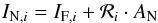 Mathematical equation: \begin{equation} \label{gauss} I_{{\rm N},i}=I_{{\rm F},i}+\mathcal{R}_i\cdot A_{\rm N} \end{equation}