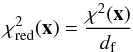 Mathematical equation: \begin{equation} \label{chi_red} \chi^2_{\rm{red}}(\vec{x})=\frac{\chi^2(\vec{x})}{d_{\rm f}} \end{equation}
