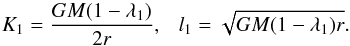 Mathematical equation: \begin{equation} K_1=\frac{GM(1-\lambda_1)}{2 r}, \ \ \ l_1=\sqrt{GM(1-\lambda_1)r}. \end{equation}