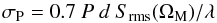 Mathematical equation: \begin{equation} \label{eqn:sigp} \sigma_{\rm P} = 0.7\ P\ d\ S_{\rm rms}(\Omega_{\rm M})/\lambda \end{equation}