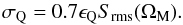 Mathematical equation: \begin{equation} \label{eqn:sigq} \sigma_{\rm Q} = 0.7 \epsilon_{\rm Q} S_{\rm rms}(\Omega_{\rm M}). \end{equation}