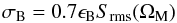 Mathematical equation: \begin{equation} \label{eqn:sigb} \sigma_{\rm B} = 0.7 \epsilon_{\rm B} S_{\rm rms}(\Omega_{\rm M}) \end{equation}