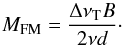 Mathematical equation: \begin{equation} \label{eqn:mfm} M_{\rm FM} = {\Delta\nu_{\rm T} B \over 2 \nu d }\cdot \end{equation}