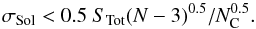 Mathematical equation: \begin{equation} \sigma_{\rm Sol} < 0.5\ S_{\rm Tot}(N-3)^{0.5}/N_{\rm C}^{0.5}. \label{eqn:sigsol} \end{equation}