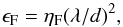 Mathematical equation: \begin{equation} \epsilon_{\rm F} = \eta_{\rm F} (\lambda/d)^2, \label{eqn:epf} \end{equation}