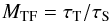 Mathematical equation: \begin{equation} \label{eqn:mtf} M_{\rm TF} = \tau_{\rm T}/\tau_{\rm S} \end{equation}