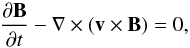 Mathematical equation: \begin{equation} \label{eq:induc} \frac {\partial {\vec B}}{\partial t} - \nabla \times ({\vec v} \times {\vec B}) =0, \end{equation}