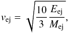 Mathematical equation: \begin{equation} \label{speed} v_{\rm{ej}}=\sqrt{\frac{10}{3}\frac{E_{\rm{ej}}}{M_{\rm{ej}}}}, \end{equation}