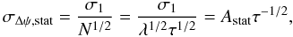 Mathematical equation: \begin{equation} \sigma_{\Delta\psi,\mathrm{stat}} = \frac{\sigma_1}{N^{1/2}} = \frac{\sigma_1}{\lambda^{1/2} \tau^{1/2}} = A_\mathrm{stat} \tau^{-1/2}, \label{equation:noiseObserving} \end{equation}