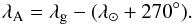 Mathematical equation: \begin{equation} \label{longapex} \lambda_{\rm A} = \lambda_{\rm g} - (\lambda_{\odot} + 270^{\circ}). \end{equation}