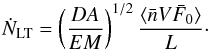Mathematical equation: \begin{equation} \dot{N}_{\rm LT}=\left(\frac{DA}{EM}\right)^{1/2}\frac{\langle \bar nV\bar{F}_0\rangle }{L}\cdot \label{eq:nlt2} \end{equation}