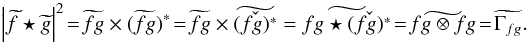 Mathematical equation: \begin{eqnarray} \abs{\wt{f} \star \wt{g}}^2 \! = \! \wt{fg} \times (\wt{fg})^* \! = \! \wt{fg} \times \wt{\check{(fg)^*}} = \wt{fg \star \check{(fg)^*}} \! = \! \wt{fg \otimes fg} \! = \! \wt{\Gamma_{fg}}. \nonumber \end{eqnarray}
