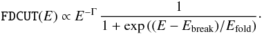 Mathematical equation: \begin{equation} \label{eq:fdcut} \texttt{FDCUT}(E) \propto E^{-\Gamma} \, \frac{1}{1+\exp\left((E-E_{\rm break})/\Efold\right)}\cdot \end{equation}