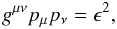 Mathematical equation: \begin{equation} \label{invar} g^{\mu \nu} p_{\mu} p_{\nu} = \epsilon^{2}, \end{equation}