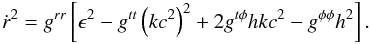 Mathematical equation: \begin{equation} {\dot{r}}^{2} = g^{rr} \left[\epsilon^{2}-g^{tt} \left(kc^{2}\right)^{2}+ 2 g^{t\phi} hkc^{2}-g^{\phi \phi} h^{2}\right]. \end{equation}