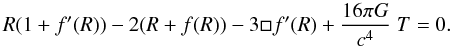 Mathematical equation: \begin{equation} R (1+f'(R))-2(R+f(R))-3\Box f'(R)+ \frac{16\pi G}{c^{4}} \;T =0. \label{trace} \end{equation}