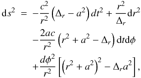 Mathematical equation: \begin{eqnarray} \label{K-metric} {\rm d}s^{2} &=& -\frac{c^2}{r^2} \left(\Delta_{r}-a^{2}\right)dt^{2}+\frac{r^{2}}{\Delta_{r}} {\rm d}r^{2}\\ \nonumber && -\frac{2ac}{r^{2}} \left(r^{2}+a^{2}-\Delta_{r}\right) {\rm d}t {\rm d}\phi \\ \nonumber & &+ \frac{d\phi^{2}}{r^{2}} \left[\left(r^{2}+a^{2}\right)^{2}-\Delta_{r} a^{2}\right], \end{eqnarray}