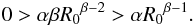 Mathematical equation: \begin{equation} 0 > \alpha \beta {R_0}^{\beta-2} > \alpha {R_0}^{\beta-1}. \end{equation}
