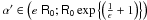 Mathematical equation: \hbox{$\alpha ' \in \left(e\;\mathsf{R_0} ; \mathsf{R_0}\exp\left\{\left(\frac 1 \epsilon +1\right)\right\}\right)$}