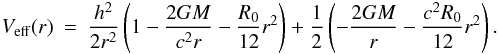 Mathematical equation: \begin{eqnarray} \label{pot} V_{{\rm eff}}(r) & = & \frac{h^{2}}{2 r^{2}} \left(1-\frac{2GM}{c^{2}r}-\frac{R_{{0}}}{12}r^{2}\right) +\frac{1}{2}\left(-\frac{2GM}{r}-\frac{c^2R_{{0}}}{12}r^{2}\right). \end{eqnarray}