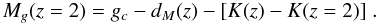 Mathematical equation: \begin{equation} M_g(z=2)=g_c-d_M(z)-[K(z)-K(z=2)]\;. \end{equation}