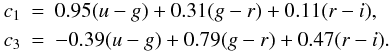 Mathematical equation: \begin{eqnarray} c_1 &=& 0.95(u-g)+0.31(g-r)+0.11(r-i),\nonumber \\ c_3 &=& -0.39(u-g)+0.79(g-r)+0.47(r-i). \label{eq:c1c3} \end{eqnarray}