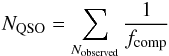 Mathematical equation: \begin{equation} N_{\rm QSO} = \sum_{N_{\rm observed}} \frac{1}{f_{\rm comp}} \end{equation}