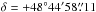 Mathematical equation: \hbox{$\delta = +48\degr 44\arcmin 58\farcs11$}