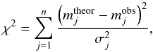 Mathematical equation: \begin{equation} \label{eq:4} \chi^2=\sum^n_{j=1}\frac{\left(m_j^{\rm{theor}}-m_j^{\rm{obs}}\right)^2}{\sigma^2_j}, \end{equation}