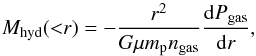 Mathematical equation: \begin{equation} M_{{\rm hyd}}({<}r)=-\frac{r^2}{G \mu m_{\rm p} n_{\rm gas}}\frac{{\rm d}P_{\rm gas}}{{\rm d}r}, \label{hydmass} \end{equation}