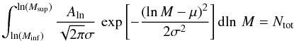 Mathematical equation: \appendix \setcounter{section}{1} \begin{eqnarray*} \int_{\ln(M_{\rm inf})}^{\ln(M_{\rm sup})} \frac{A_{\ln}}{\sqrt{2\pi}\sigma} \, \exp \left [ - \frac{(\ln M - \mu)^2}{2 \sigma^2} \right ] {\rm d}\!\ln\,M = N_{\rm tot} \end{eqnarray*}